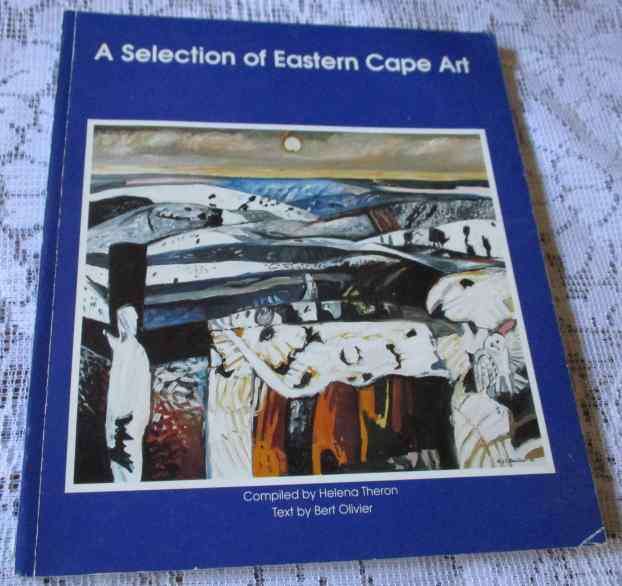 A SELECTION OF EASTERN CAPE ART - COMPILED BY HELENA THERON - SIGNED