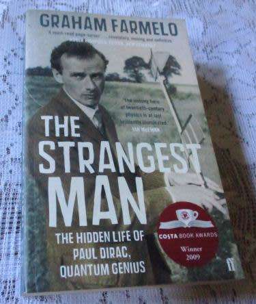 THE STRANGEST MAN - THE HIDDEN LIFE OF PAUL DIRAC, QUANTUM GENIUS - GRAHAM FARMELO