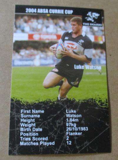 LUKE WATSON  - SHARKS RUGBY - 2004 RUGBY CURRIE CUP - SUPERSPORT COLLECTOR`S CARD