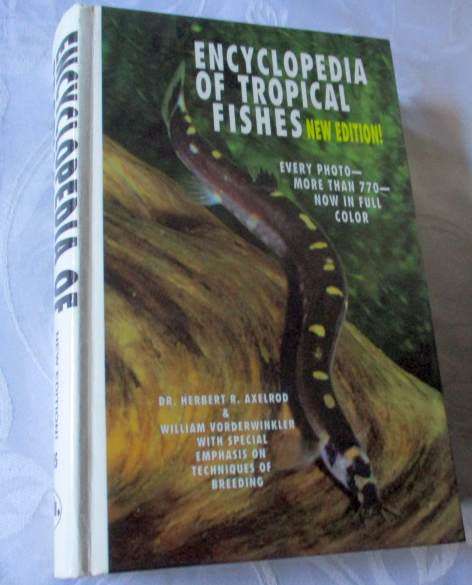 ENCYCLOPEDIA OF TROPICAL FISHES - DR HERBERT R AXELROD & WILLIAM VORDERWINKLER