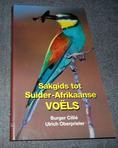 SAKGIDS TOT SUIDER-AFRIKAANSE VOE"LS  - BURGER CILLIE' / ULRICH OBERPRIELER