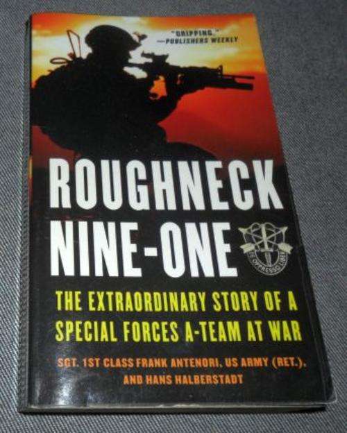 ROUGHNECK NINE-ONE - SPECIAL FORCES A-TEAM AT WAR - FRANK ANTENORI
