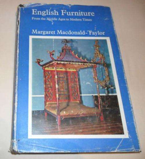 ENGLISH FURNITURE - FROM THE MIDDLE AGES TO MODERN TIMES - MARGARET MACDONALD-TAYLOR