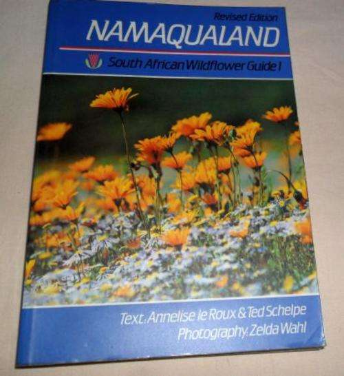 NAMAQUALAND - SOUTH AFRICAN WILDFLOWER GUIDE 1 - ANNELISE LE ROUX & TED SCHELPE