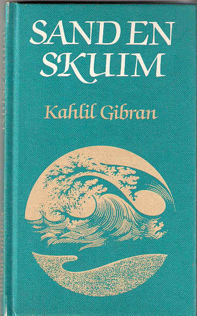 SAND EN SKUIM - KAHLIL GIBRAN ( AFRIKAANS )
