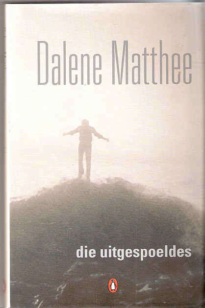 DIE UITGESPOELDES - DALENE MATTHEE ( AFRIKAANS )