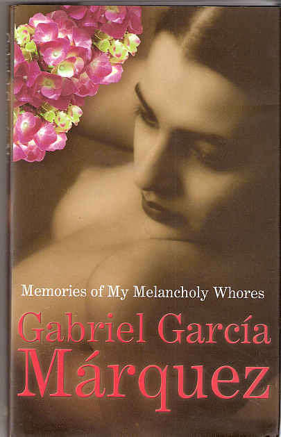 MEMORIES OF MY MELANCHOLY .............  - GABRIEL GARCIA MARQUEZ