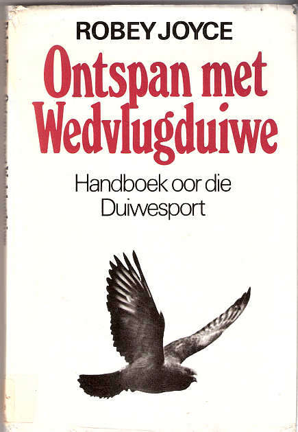 ONTSPAN MET WEDVLUGDUIWE - HANDBOEK OOR DIE DUIWESPORT - ROBEY JOYCE