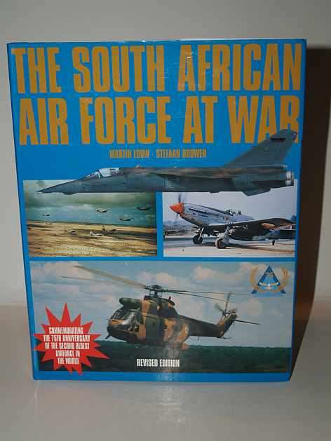 THE SOUTH AFRICAN AIR FORCE AT WAR  - MARTIN LOUW & STEFAAN BOUWER