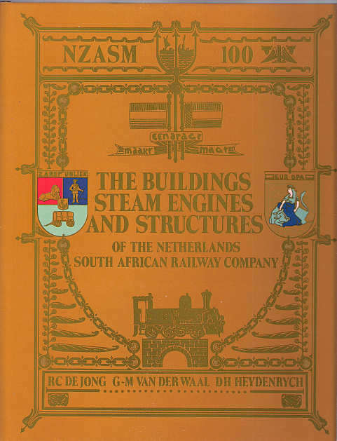 THE BUILDINGS, STEAM ENGINES AND STRUCTURES OF THE NETHERLANDS S.A. RAILWAY CO - DE JONG,VD WAAL, HE
