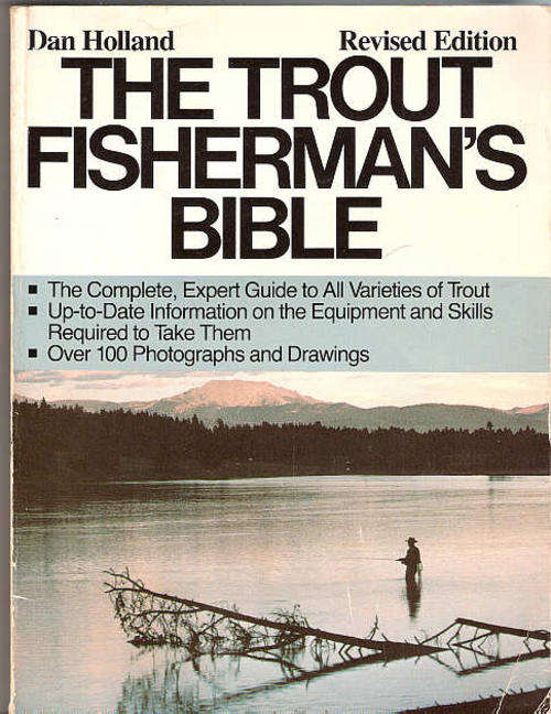 THE TROUT FISHERMAN'S BIBLE - DAN HOLLAND
