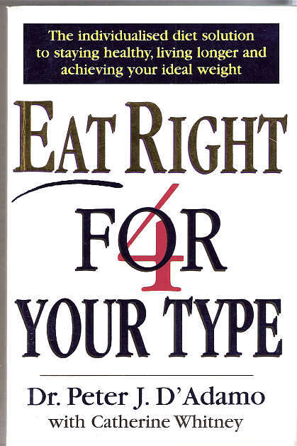 EAT RIGHT FOR YOUR TYPE - DR PETER J.D. 'ADAMO