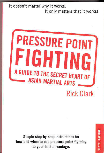 PRESSURE POINT FIGHTING - RICK CLARK