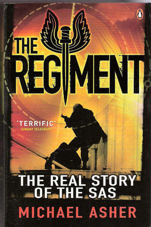 THE REGIMENT - THE REAL STORY OF THE SAS - MICHAEL ASHER  *NEW*