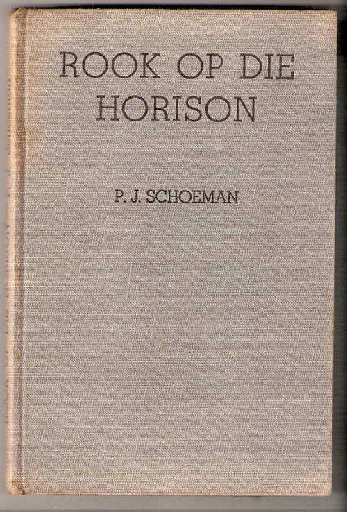 ROOK OP DIE HORISON - P.J. SCHOEMAN