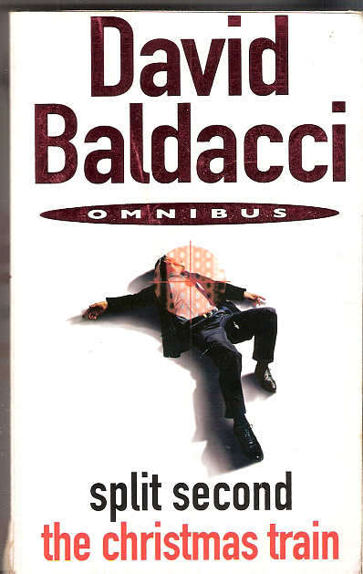 SPLIT SECOND / THE CHRISTMAS TRAIN - DAVID BALDACCI