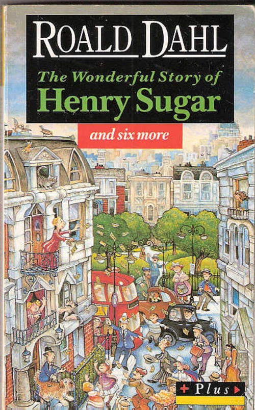 THE WONDERFUL STORY OF HENRY SUGAR AND SIX OTHERS - ROALD DAHL