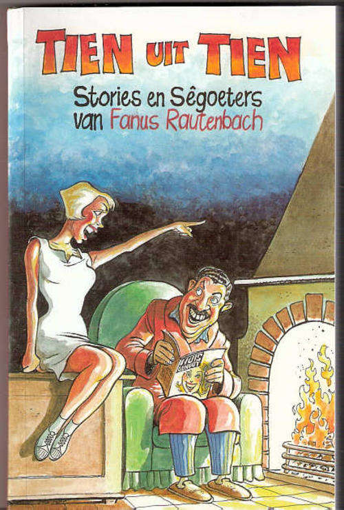 TIEN UIT TIEN - STORIES EN SE'GOETERS VAN FANUS RAUTENBACH *NUUT*