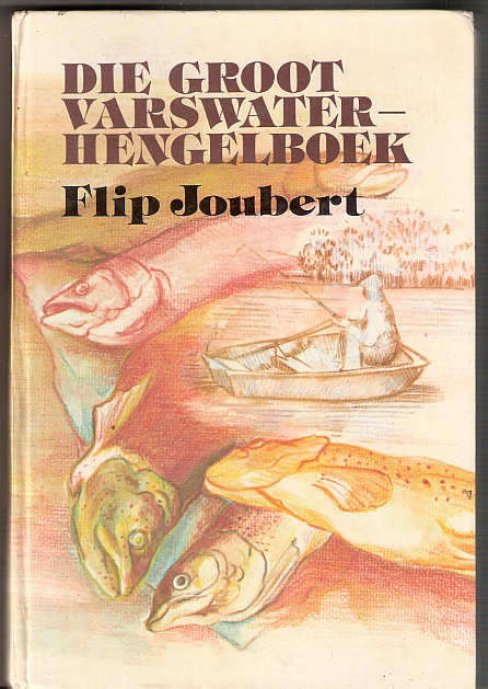 DIE GROOT VARSWATER HENGELBOEK - FLIP JOUBERT