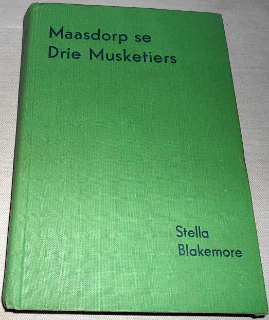 MAASDORP SE DRIE MUSKETIERS - STELLA BLAKEMORE