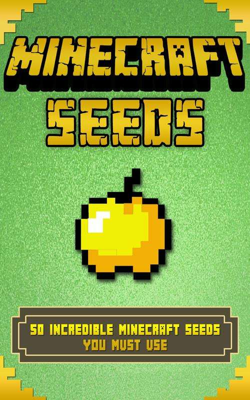 (E-Book)Minecraft Seeds - 50 Incredible Minecraft Seeds You MUST Use for Minecraft Pocket Edition,PC