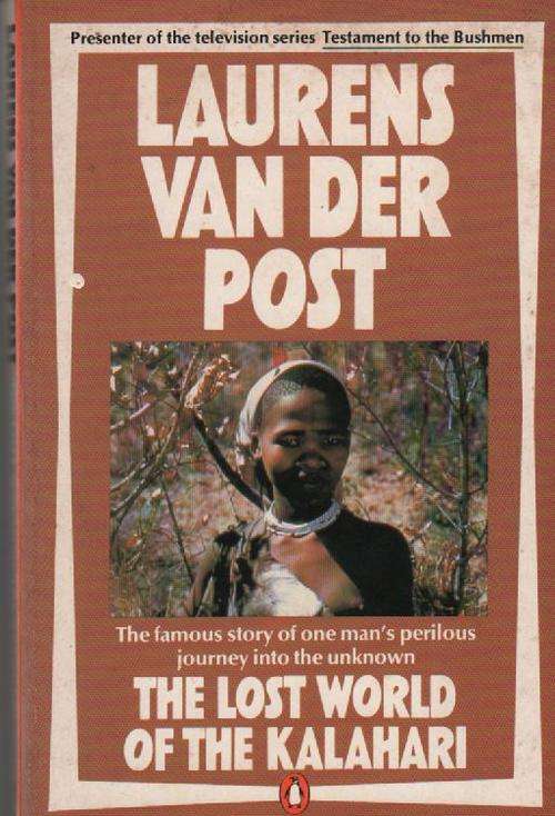 THE LOST WORLD OF THE KALAHARI - LAURENS VAN DER POST