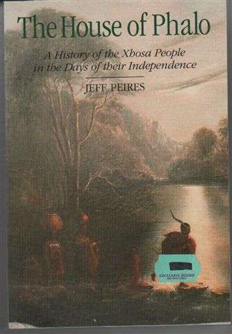 * XHOSA HISTORY * THE HOUSE OF PHALO BY JEFF PEIRES