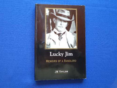 Lucky Jim. Memoirs of a Randlord by JB Taylor. [R45.00 postage extra]