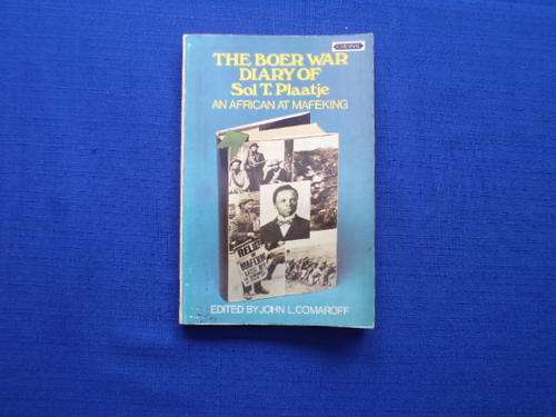 The Boer War Diary of Sol T. Plaatje by John L. Comaroff (Ed.). [R30.00 postage extra]