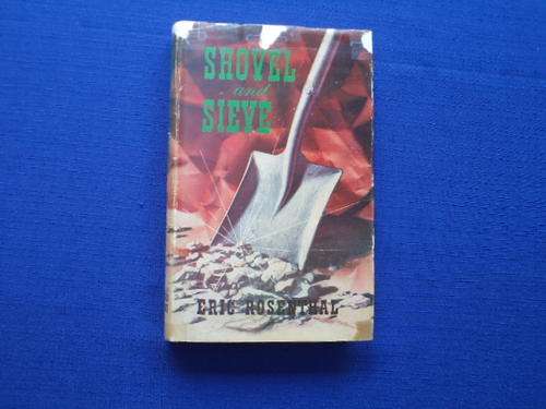 Shovel and Sieve by Eric Rosenthal. [SA shipping free]