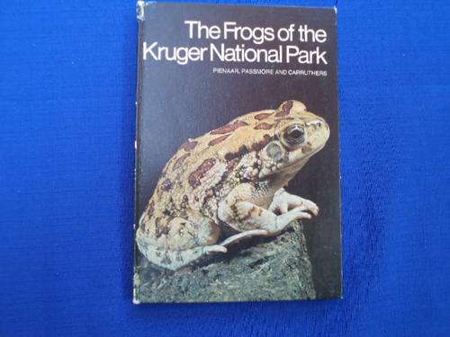 The Frogs of the Kruger National Park.  [R30. 00 postage extra]