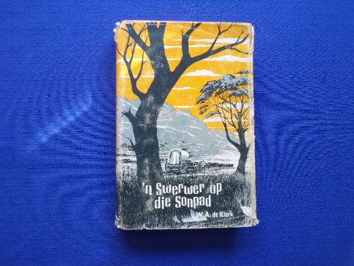 GETEKEN: `n Swerwer op die Sonpad deur W.A. de Klerk (Dorslandtrek). [SA pos gratis]