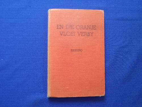 En die Oranje vloei verby deur Sangiro.  [R50.00 posgeld ekstra]