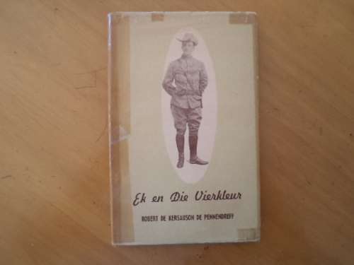 Ek en die Vierkleur deur Robert de Kersauson de Pennendreff. [Prys sluit nie posgeld in nie]