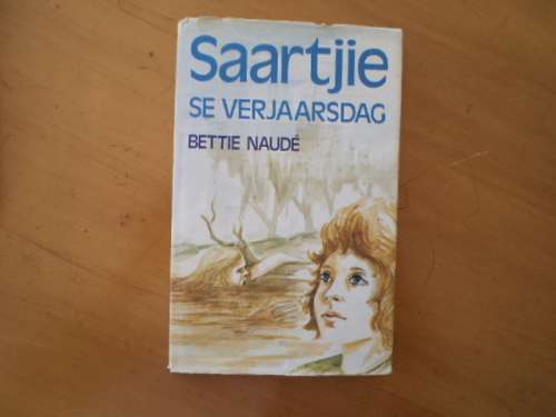 Saartjie se verjaarsdag deur Bettie Naude.  [R50.00 posgeld ekstra]