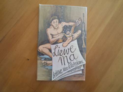 Liewe Ma. Briewe van Kleinjan Kluitgraaf.  [Prys sluit nie posgeld in nie]