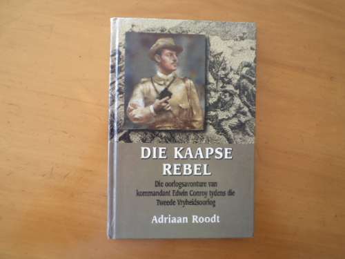 Die Kaapse Rebel deur Adriaan Roodt.  [Prys sluit nie posgeld in nie]