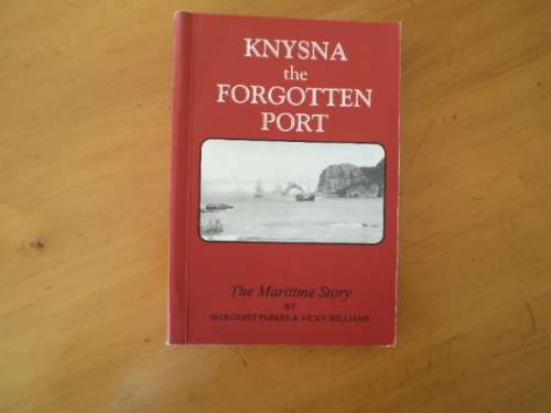Knysna the Forgotten Port. The Maritime Story.  [SA shipping free]
