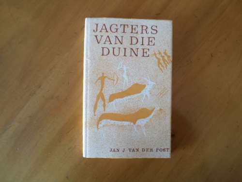 Jagters van die Duine deur Jan J. van der Post.  [R50.00 posgeld ekstra]
