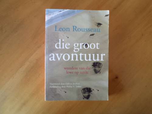Die Groot Avontuur. Wondere van die lewe op aarde.  [Prys sluit nie posgeld in nie]