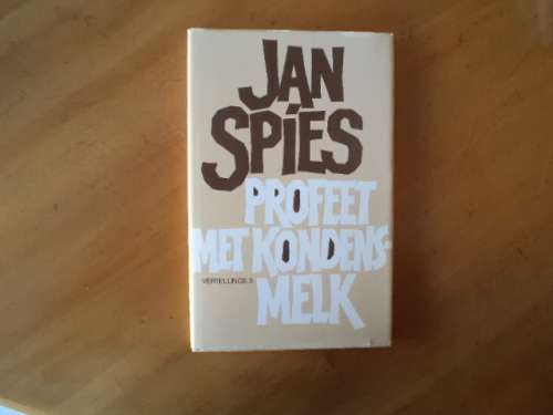 Profeet met kondensmelk deur Jan Spies. [Prys sluit nie posgeld in nie]