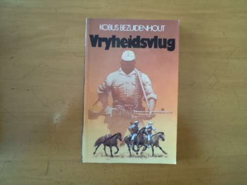 Vryheidsvlug deur Kobus Bezuidenhout.  [Prys sluit nie posgeld in nie]