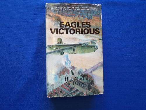 Eagles Victorious by H.J. Martin and Neil Orpen