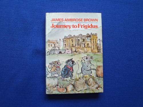 Journey to Frigidus by James Ambrose Brown. [SA shipping free]