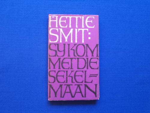 Sy kom met die sekelmaan deur Hettie Smit. [Posgeld is R25.00]