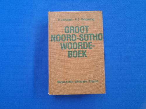 Groot Noord-Sotho Woordeboek deur Ziervogel en Mokgokong. [SA pos gratis]