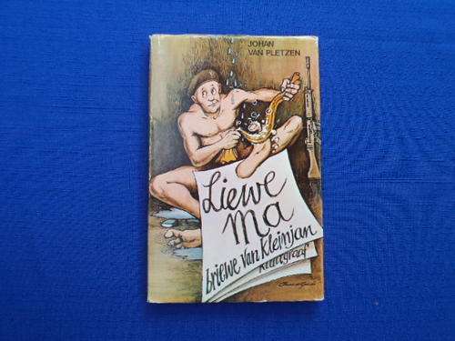 Liewe Ma. Briewe van Kleinjan Kluitgraaf deur Johan van Pletzen