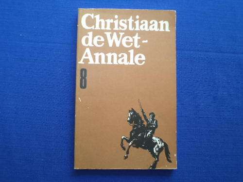 Christiaan de Wet-Annale No. 8. [R30.00 posgeld ekstra]