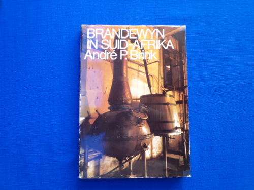 Brandewyn in Suid-Afrika deur Andre P. Brink. [SA pos gratis]