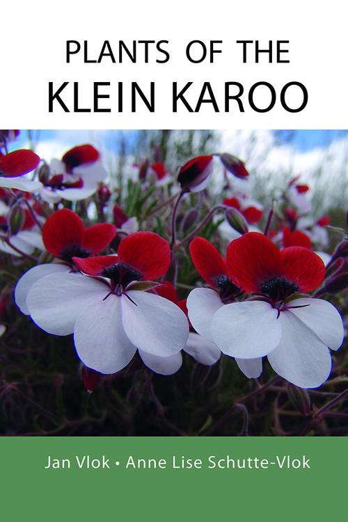 Plants of the Klein Karoo, by Jan Vlok & Anne Lise Schutte-Vlok